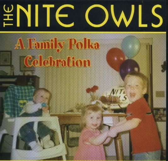 Nite Owls " A Family Polka Celebration " - Click Image to Close